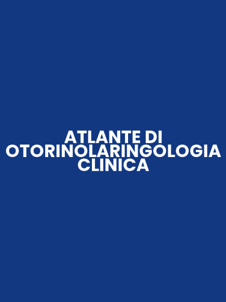 ATLANTE DI OTORINOLARINGOLOGIA CLINICA