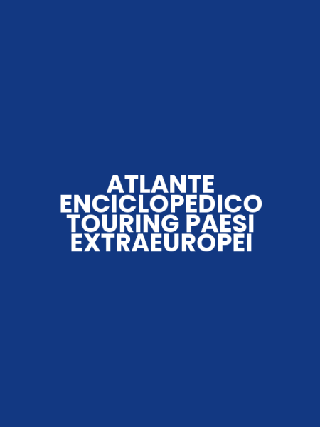 ATLANTE ENCICLOPEDICO TOURING PAESI EXTRAEUROPEI