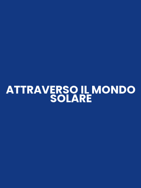 ATTRAVERSO IL MONDO SOLARE