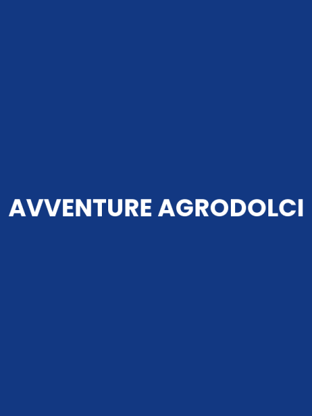 AVVENTURE AGRODOLCI
