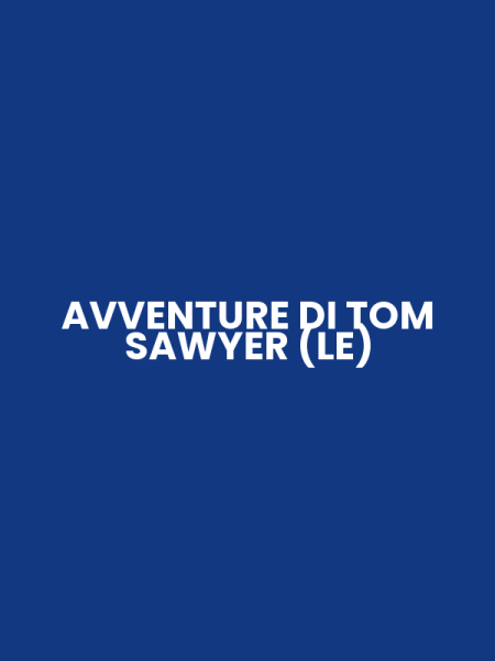 AVVENTURE DI TOM SAWYER (LE)