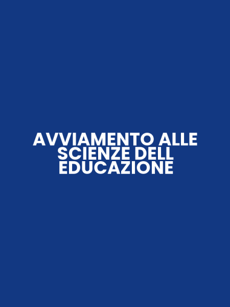 AVVIAMENTO ALLE SCIENZE DELL EDUCAZIONE