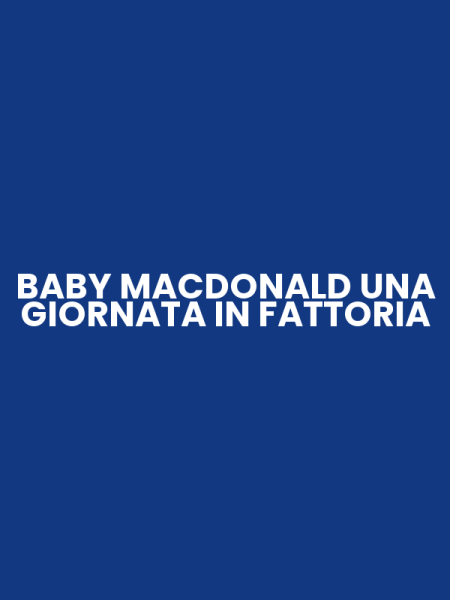 BABY MACDONALD UNA GIORNATA IN FATTORIA