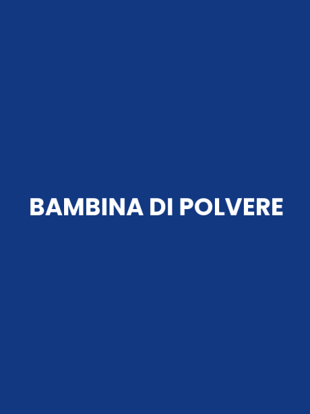 BAMBINA DI POLVERE