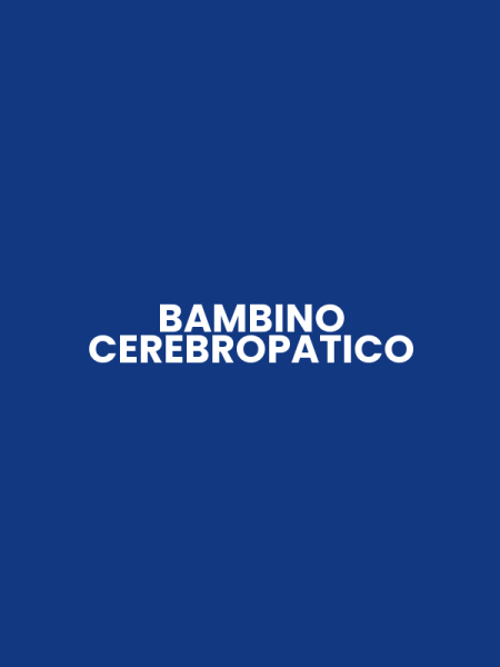 BAMBINO CEREBROPATICO