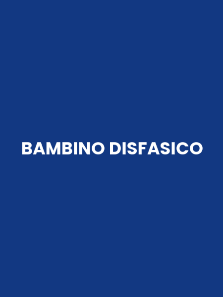 BAMBINO DISFASICO