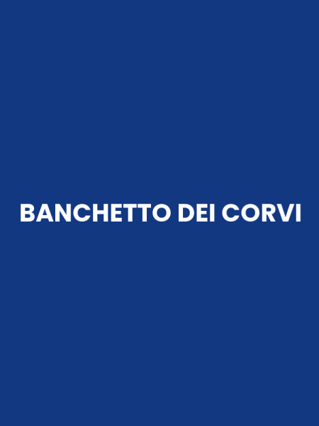 BANCHETTO DEI CORVI