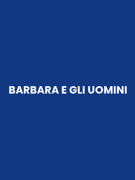 BARBARA E GLI UOMINI