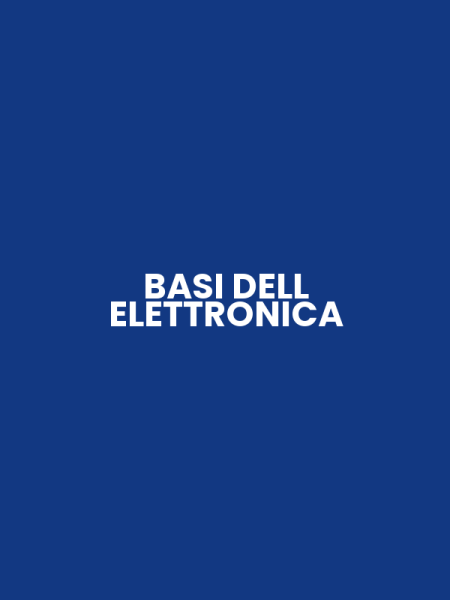 BASI DELL ELETTRONICA