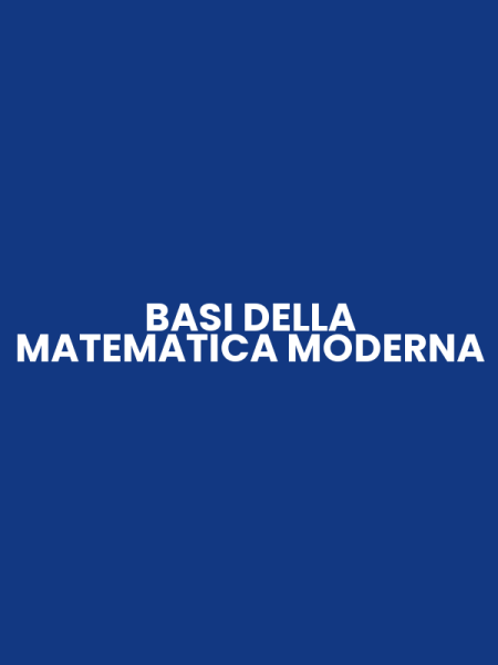 BASI DELLA MATEMATICA MODERNA