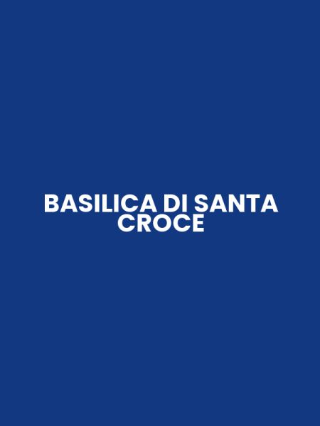BASILICA DI SANTA CROCE