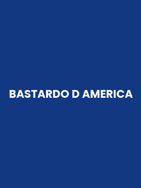 BASTARDO D AMERICA