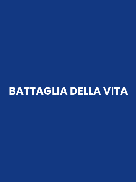 BATTAGLIA DELLA VITA