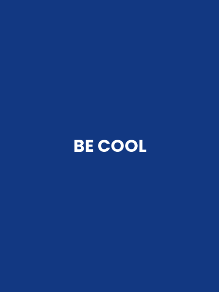BE COOL
