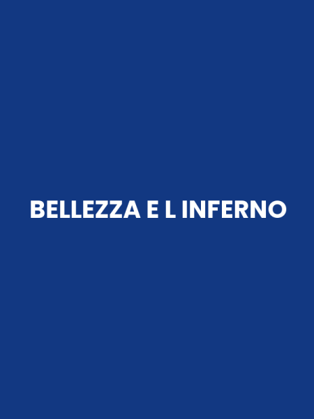 BELLEZZA E L INFERNO