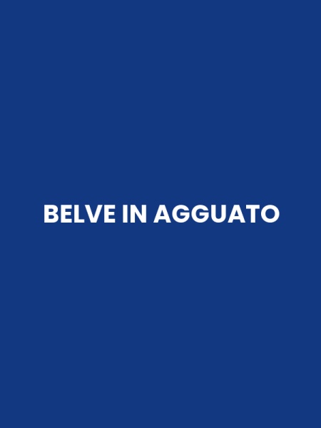 BELVE IN AGGUATO