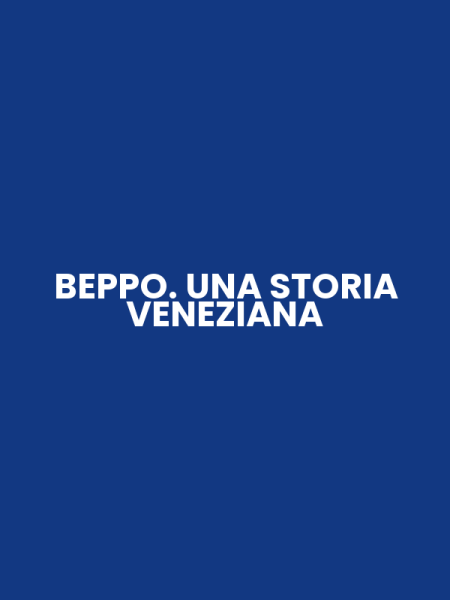 BEPPO. UNA STORIA VENEZIANA