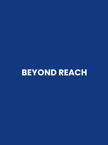 BEYOND REACH