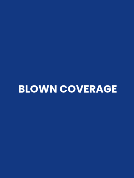 BLOWN COVERAGE