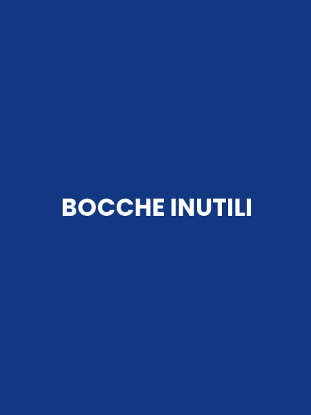 BOCCHE INUTILI