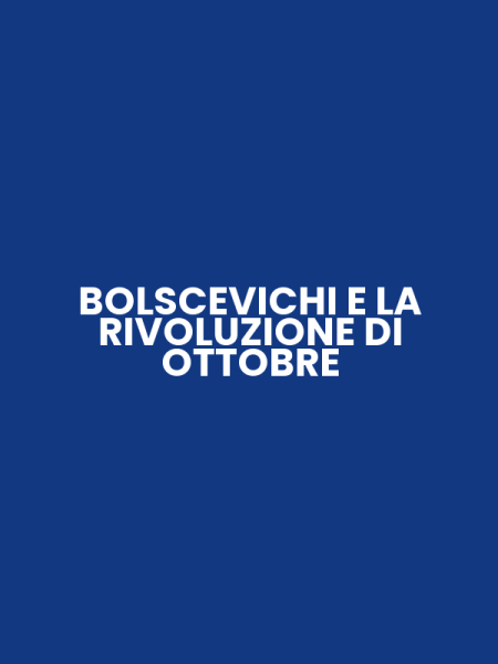 BOLSCEVICHI E LA RIVOLUZIONE DI OTTOBRE