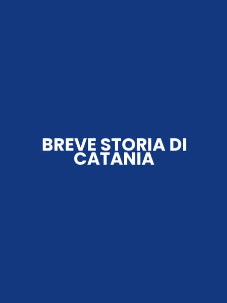BREVE STORIA DI CATANIA