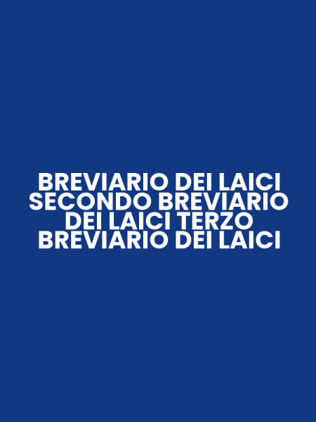 BREVIARIO DEI LAICI SECONDO BREVIARIO DEI LAICI TERZO BREVIARIO DEI LAICI