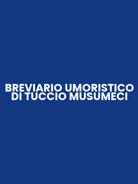 BREVIARIO UMORISTICO DI TUCCIO MUSUMECI