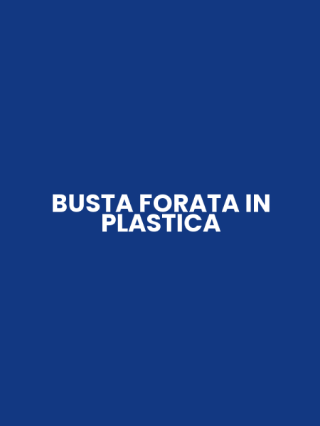 BUSTA FORATA IN PLASTICA