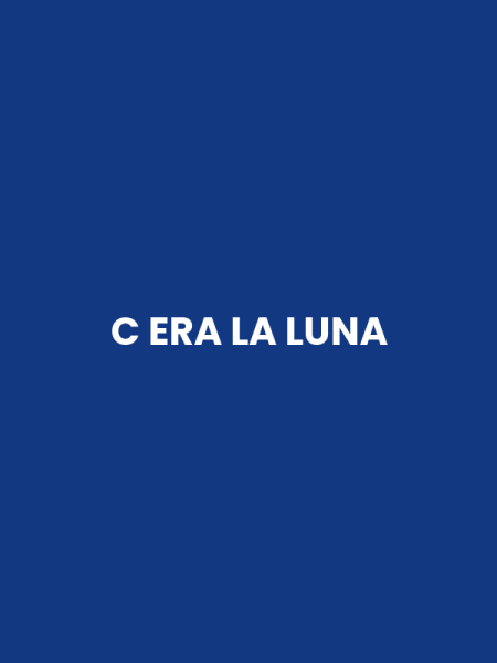 C ERA LA LUNA