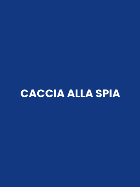 CACCIA ALLA SPIA