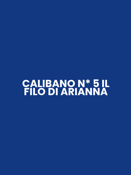 CALIBANO N* 5 IL FILO DI ARIANNA