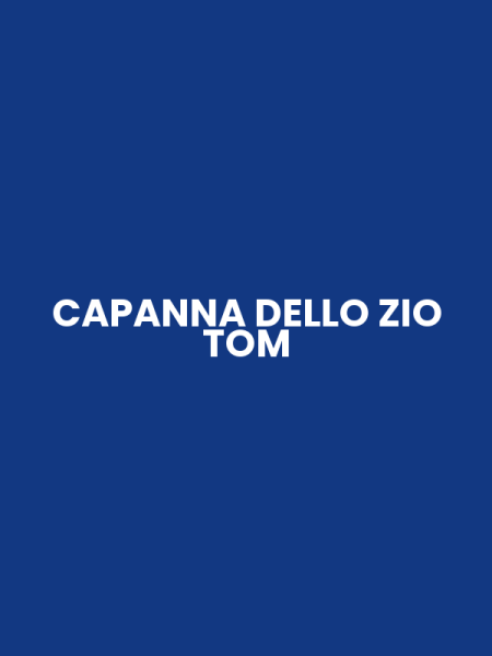 CAPANNA DELLO ZIO TOM