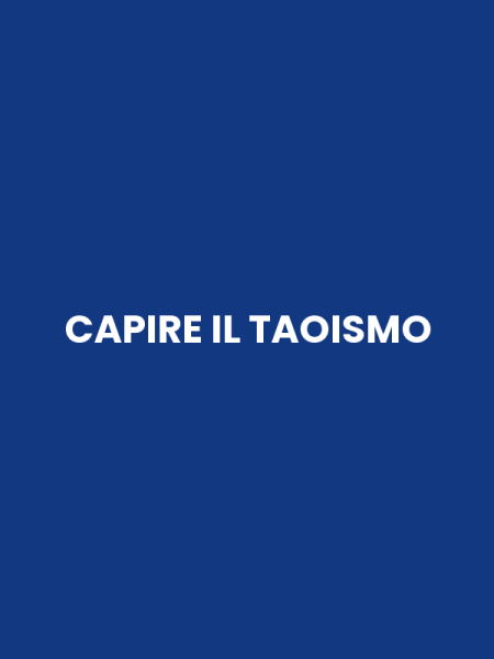 CAPIRE IL TAOISMO