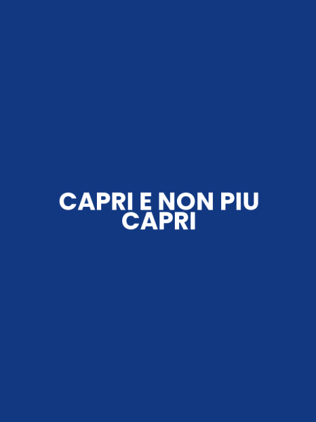 CAPRI E NON PIU CAPRI