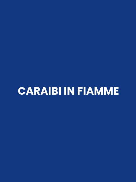 CARAIBI IN FIAMME
