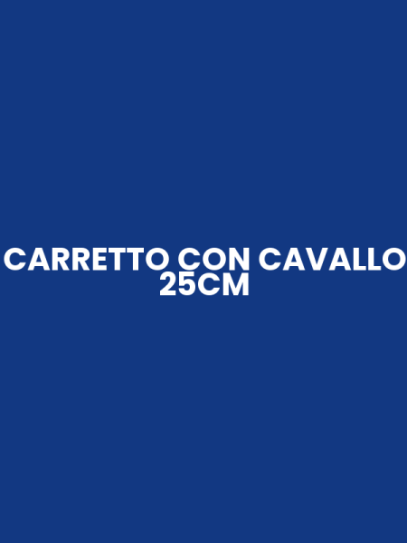 CARRETTO CON CAVALLO 25CM