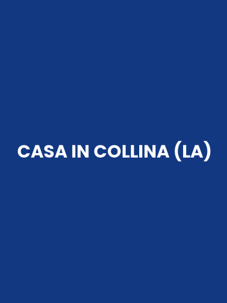 CASA IN COLLINA (LA)