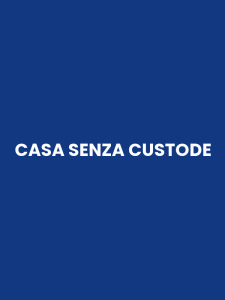 CASA SENZA CUSTODE