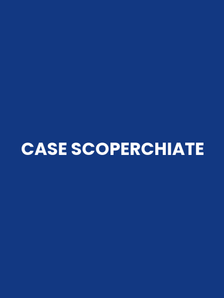 CASE SCOPERCHIATE