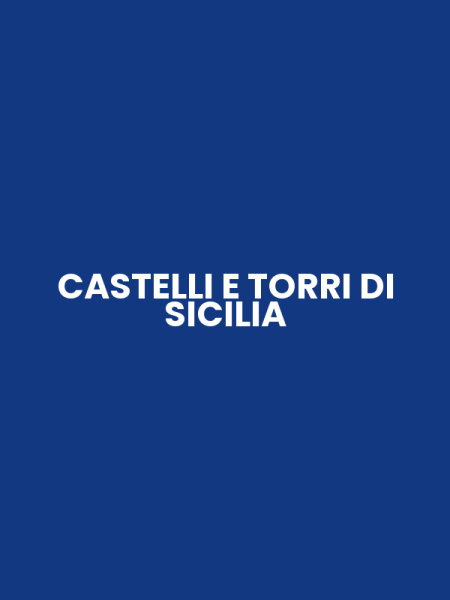 CASTELLI E TORRI DI SICILIA