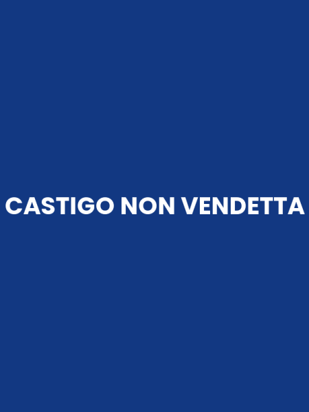 CASTIGO NON VENDETTA