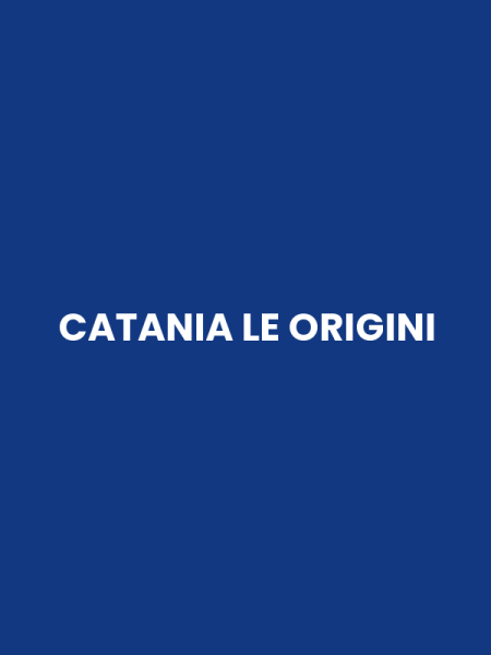 CATANIA LE ORIGINI