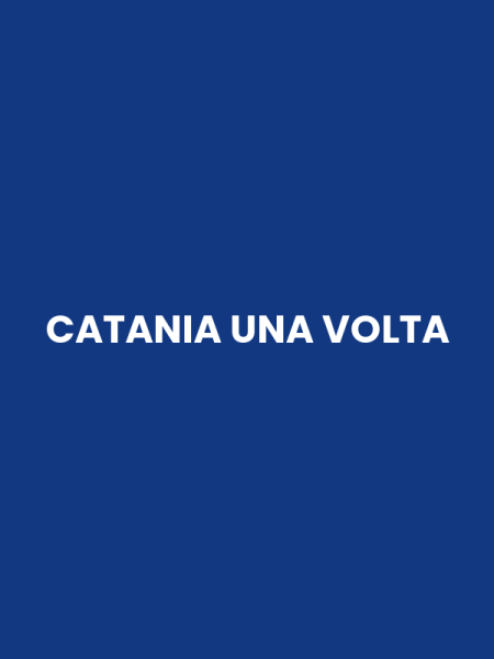 CATANIA UNA VOLTA