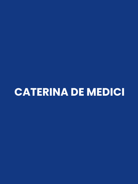CATERINA DE MEDICI