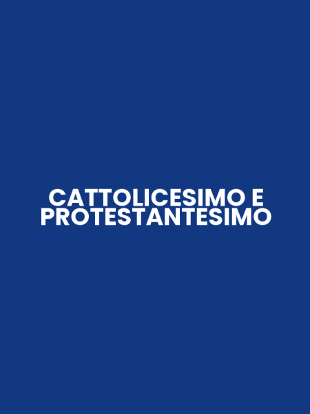 CATTOLICESIMO E PROTESTANTESIMO