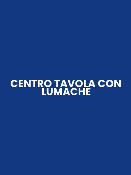 CENTRO TAVOLA CON LUMACHE