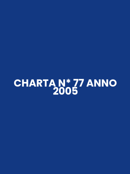 CHARTA N* 77 ANNO 2005