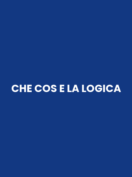 CHE COS E LA LOGICA