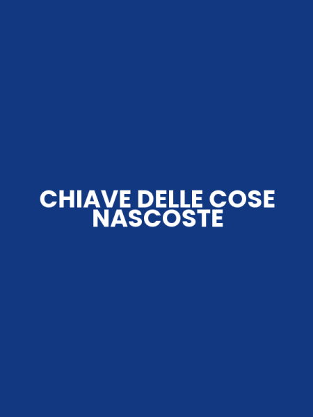 CHIAVE DELLE COSE NASCOSTE